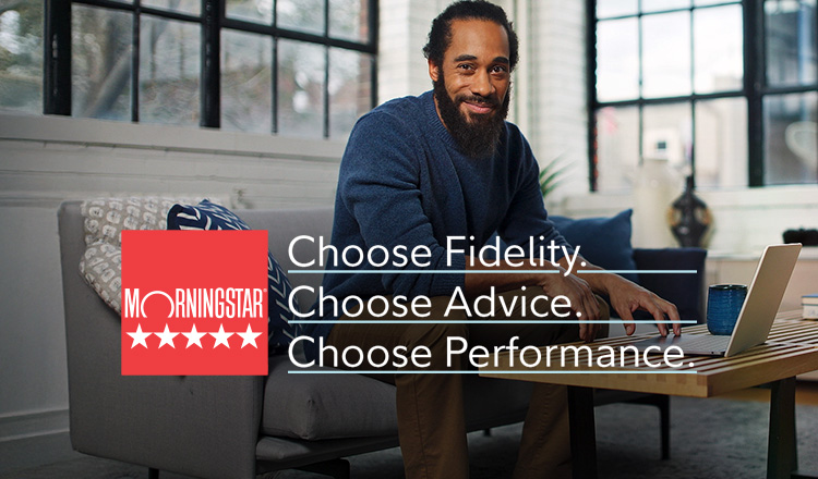 Choose Fidelity. Choose Advice. Choose Performance.